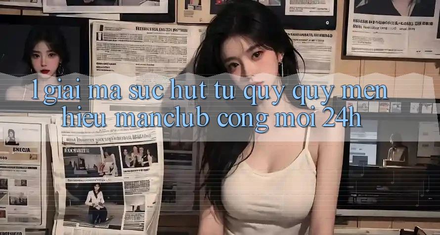 1. Giải mã sức hút từ quý quý mến hiệu Manclub - Cổng Mới 24h