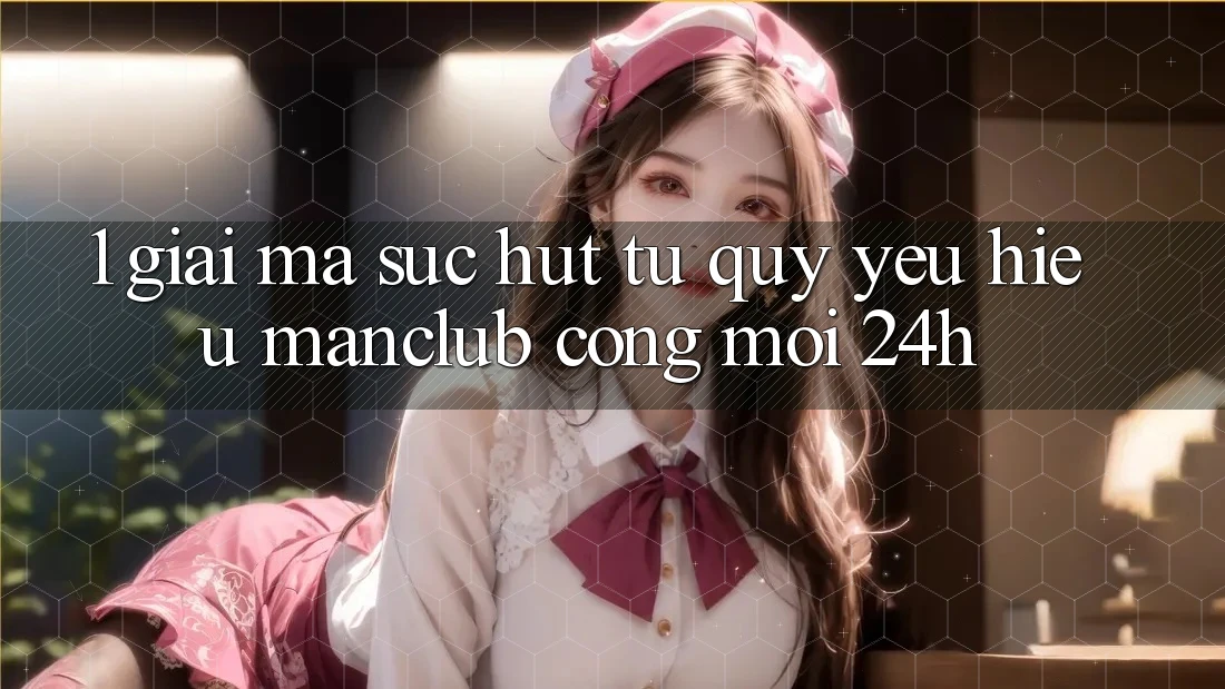 1. Giải mã sức hút từ quý yêu hiệu Manclub - Cổng Mới 24h