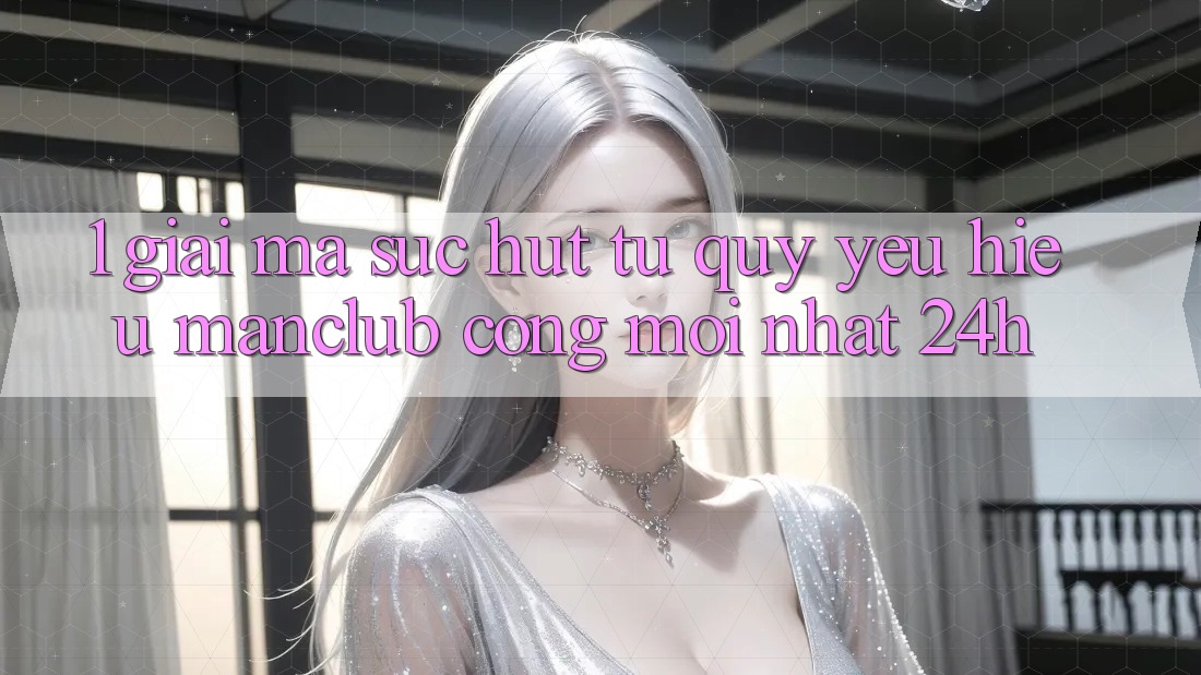 1. Giải mã sức hút từ quý yêu hiệu Manclub - Cổng Mới nhất 24h