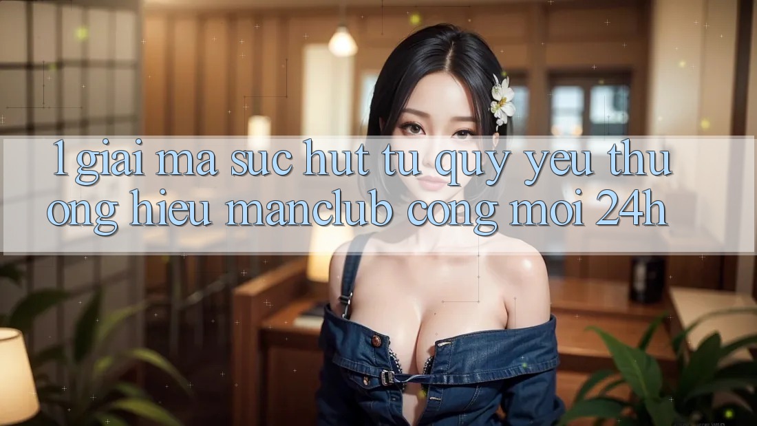 1. Giải mã sức hút từ quý yêu thương hiệu Manclub - Cổng Mới 24h