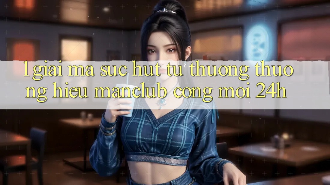 1. Giải mã sức hút từ thương thương hiệu Manclub - Cổng Mới 24h