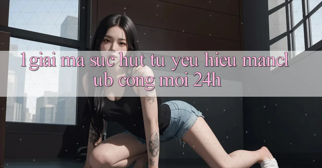 1. Giải mã sức hút từ yêu hiệu Manclub - Cổng Mới 24h