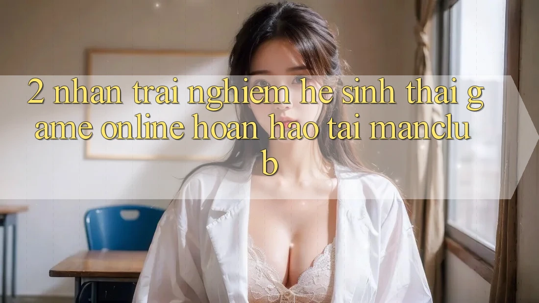 2. Nhận trải nghiệm hệ sinh thái Game Online hoàn hảo tại Manclub