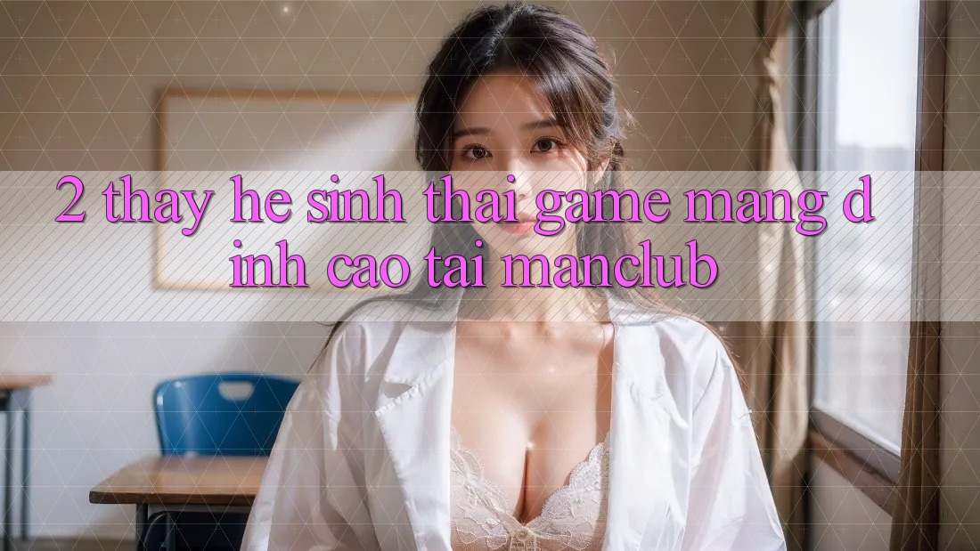 2. Thấy hệ sinh thái Game mạng đỉnh cao tại Manclub
