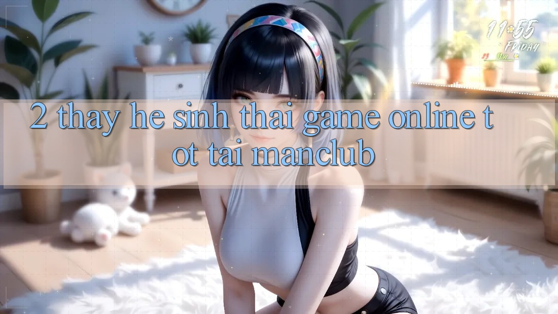 2. Thấy hệ sinh thái Game Online tốt tại Manclub