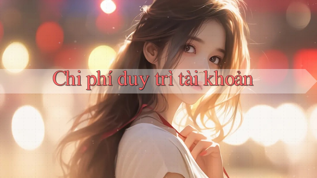 Chi phí duy trì tài khoản