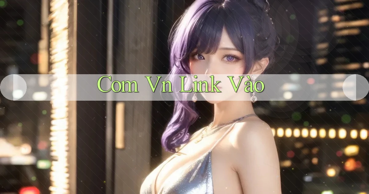 com vn Link vào