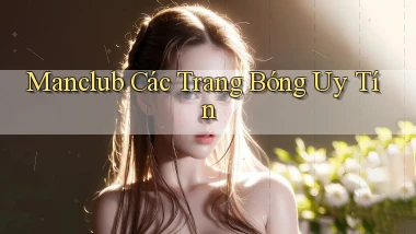 manclub  các trang bóng uy tín
