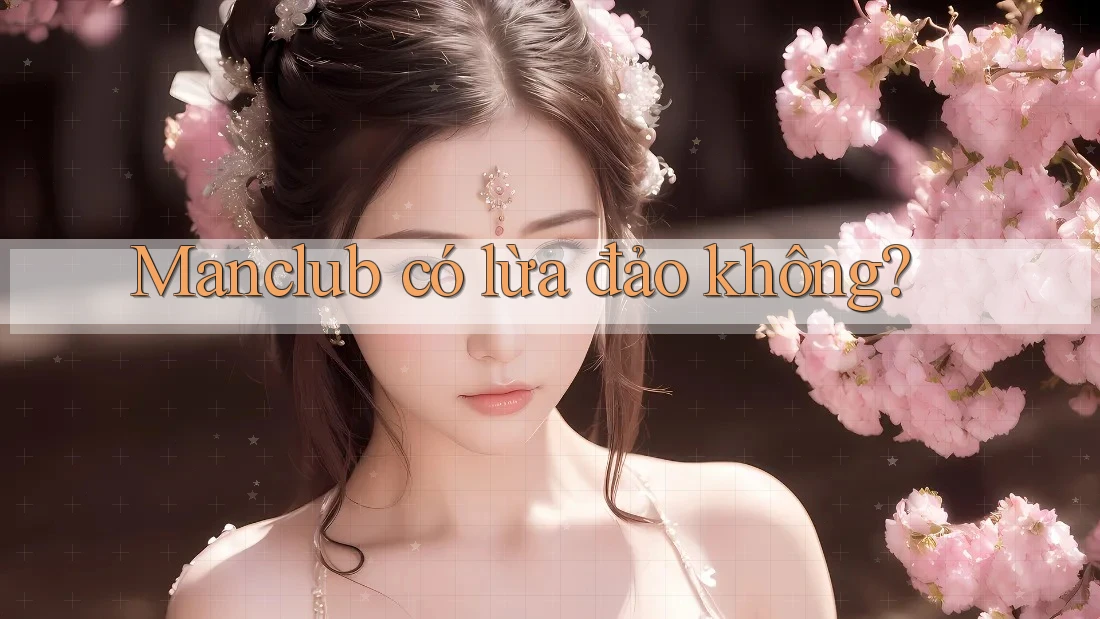 Manclub có lừa đảo không?