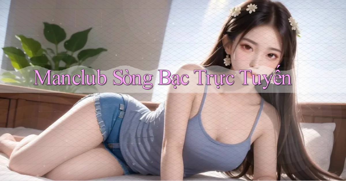 manclub  sòng bạc trực tuyến