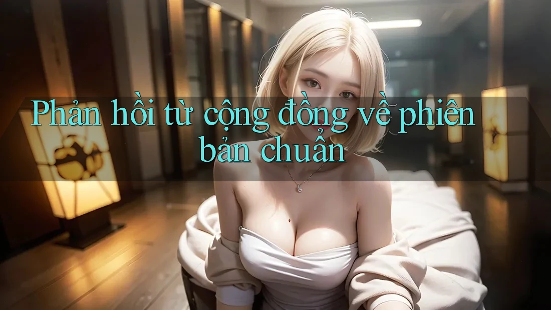 Phản hồi từ cộng đồng về phiên bản chuẩn