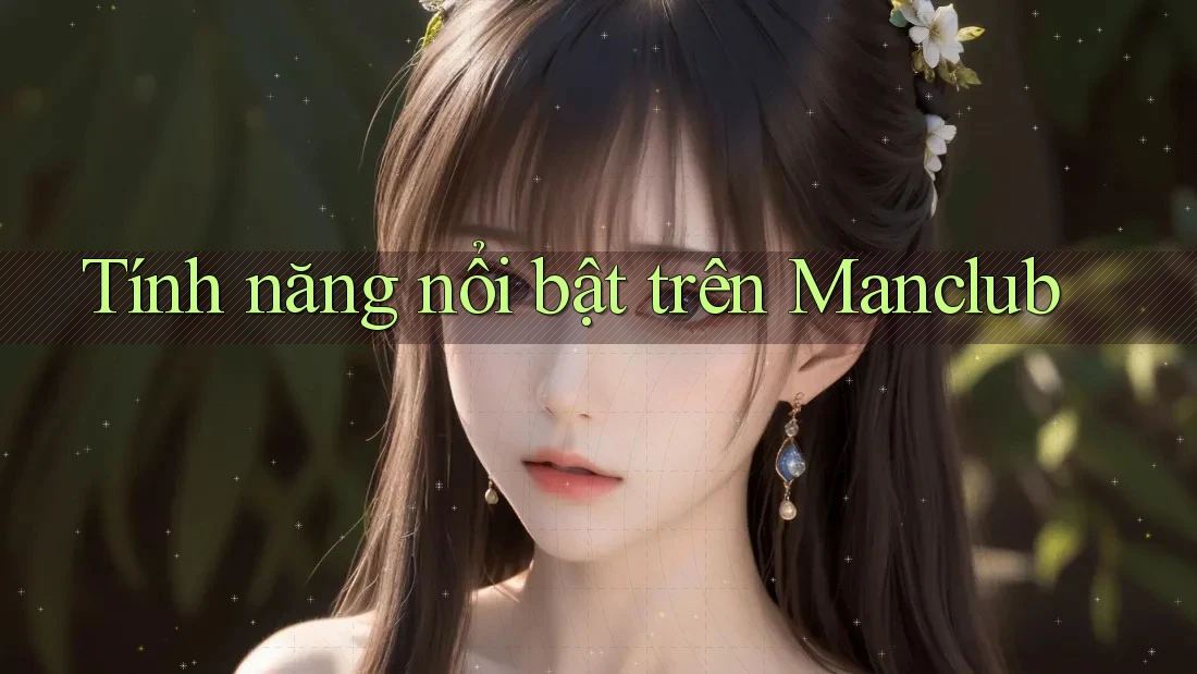 Tính năng nổi bật trên Manclub